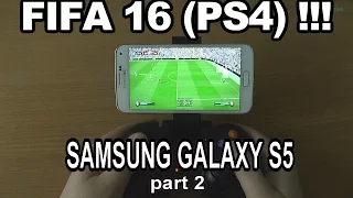 2# Fifa 16 (PS4) running on phone Samsung Galaxy S5 - streaming by PS4 Remote Play !!! - part 2