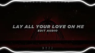 ABBA - Lay all your love on me [ Edit audio ] slowed ☠️☠