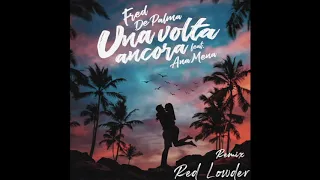 Fred De Palma ft. Ana Mena - Una Volta Ancora (Red Lowder Remix)