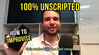 I Recorded An Unscripted Video To Show You How To Improvise