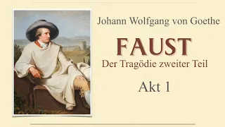 Johann Wolfgang von Goethe – FAUST II  – [Teil 1/5] ––– Hörbuch