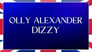 LYRICS | OLLY ALEXANDER - DIZZY | EUROVISION UNITED KINGDOM 2024