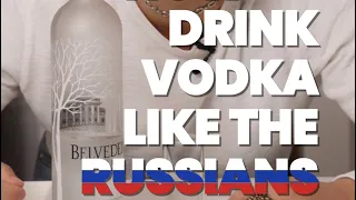 How To Drink Vodka Like The Russians