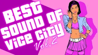 ЛУЧШИЕ ПЕСНИ ИЗ GTA VICE CITY | ЧАСТЬ 2 | BEST SOUNTRACK OF GRAND THEFT AUTO