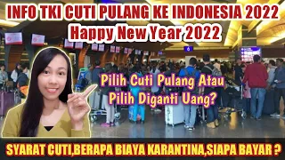 SYARAT TKI TAIWAN CUTI PULANG KE INDONESIA 2022,ATURAN KARANTINA TKI,BERAPA BIAYA KARANTINA ?