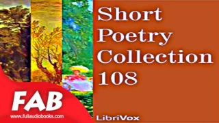 Short Poetry Collection 108 Full Audiobook by Poetry Audiobook