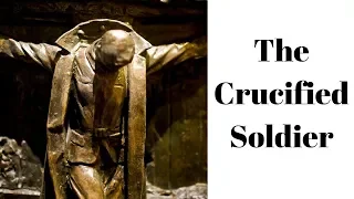 The Crucified Soldier - World War 1