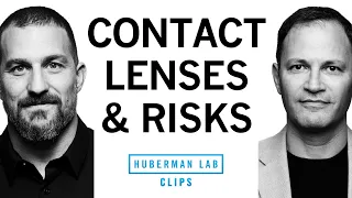 Using Contact Lenses & Potential Risks | Dr. Jeff Goldberg & Dr. Andrew Huberman