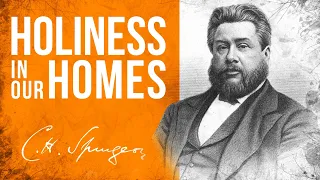 A Holy and Homely Resolve (Psalm 101:2) - C.H. Spurgeon Sermon