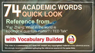 74 Academic Words Quick Look Ref from "What in the world is topological quantum matter? | TED Talk"