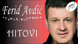 Ferid Avdic - Hitovi - (1982 - 2015)