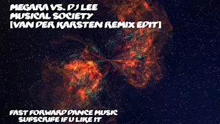Megara vs. DJ Lee - Musical Society [Van Der Karsten Remix Edit]