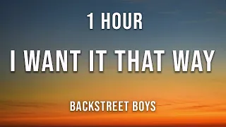 I Want It That Way 1 HOUR LOOP