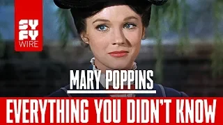 Mary Poppins: Everything You Didn't Know | SYFY WIRE