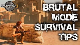 Uncharted 3 Drake's Deception Brutal Guide: 5 Tips and Tricks to help you Survive