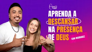 DjessiCast #46 Aprenda a descansar na presença de Deus - Samuel Rodriguez