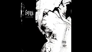 Gojira - End of Time (Full EP)