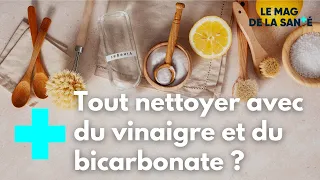 Nettoyage : vinaigre et bicarbonate de soude sont-ils vraiment efficaces ? - Le Magazine de la Santé