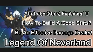 Legend Of Neverland - How To Build A Good Stats + Attributes(stats) Explained | DPS STATS Tutorial