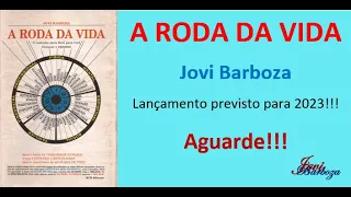 A RODA DA VIDA - Jovi Barboza