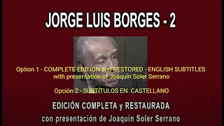 JORGE LUIS BORGES 2 A FONDO/"IN DEPTH" - COMPLETA y RESTAURADA - SUBT. CAST./ENGLISH SUBT.