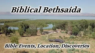 Biblical Bethsaida (El Araj): Home of Peter, Andrew, Capernaum, Sea of Galilee, Jordan River Inlet