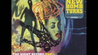 New Bomb Turks - Night Before The Day The Earth Stood Still (Full Album)