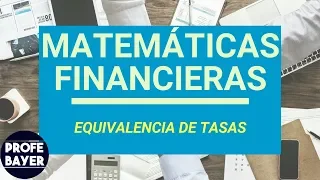 Matemáticas Financieras 4 - Equivalencia de tasas