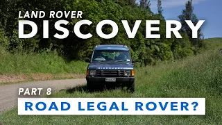 Project Discovery // Part 8 - Road Legal Rover?