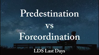 Predestination vs Foreordination