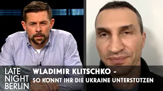 Wladimir Klitschko über den Krieg in der Ukraine - So könnt ihr helfen! | Late Night Berlin