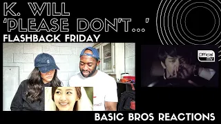 Basic Bros REACT | K. WILL 'PLEASE DON'T'