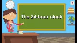 The 24-Hour Clock | Mathematics Grade 5 | Periwinkle