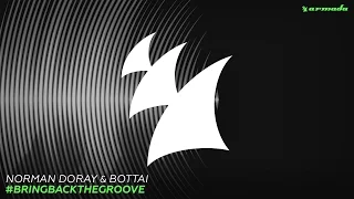 Norman Doray & Bottai - #BringBackTheGroove (Original Mix)