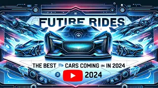 Future Rides: Unveiling 8 The Best Cars Coming In 2024