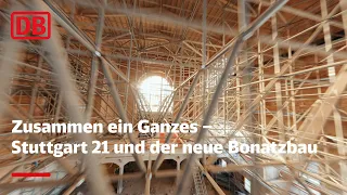 Zusammen ein Ganzes – Stuttgart 21 und der neue Bonatzbau