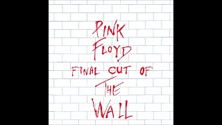 Pink Floyd Final Cut Of The Wall: Don't Leave Me Now