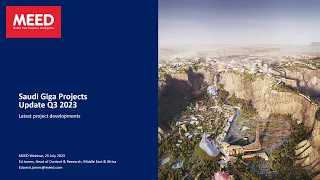 Saudi Giga Projects - Latest Updates Q3 2023 | MEED Projects Webinar