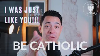 BE CATHOLIC! Your Official Invitation