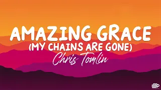 Amazing Grace (My Chains Are Gone) - Chris Tomlin (Lyrics)