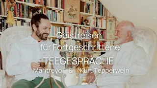 'Teegespräche' - mit Kurt Tepperwein & Maritreyo: Heute: 'Geistreisen für Fortgeschrittene'