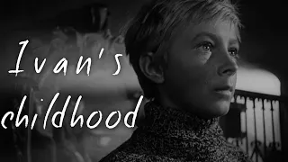 the cinematography of Ivan's childhood
