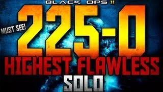 225-0 WORLDS HIGHEST SOLO FLAWLESS ON BLACK OPS 2!