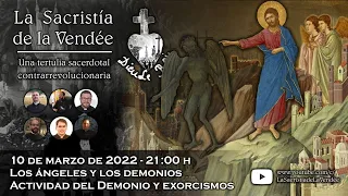 Actividad del Demonio y exorcismos - La Sacristía de La Vendée: 10-03-2022