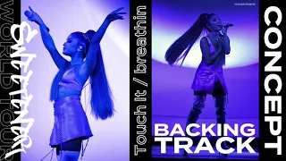 Ariana Grande - Touch It/breathin [Instrumental w/ Backing Vocals] (Sweetener World Tour Concept)