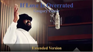 If Love Is Overrated  - Extended Version - Gregory Porter