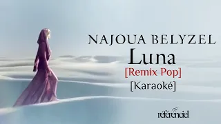 Najoua Belyzel - Luna (Remix Pop) (Karaoké/ Instrumental)