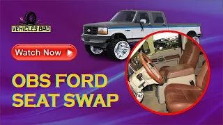 Complete Guide to OBS Ford Seat Swap