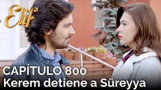 Elif Capítulo 800 | Kerem detiene a Süreyya