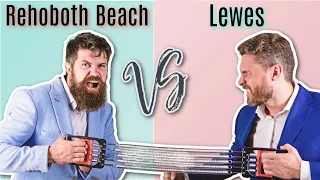 Rehoboth Beach, DE vs Lewes, DE | Living in Coastal Delaware